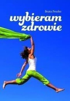 Wybieram zdrowie - Beata Peszko