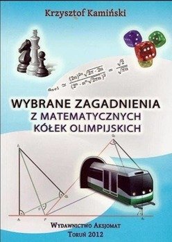 Wybrane zagadnienia z matematycznych kółek olimp. - Krzysztof Kamiński