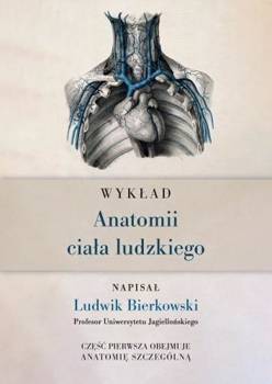 Wykład anatomii ciała ludzkiego cz.1 - Ludwik Bierkowski