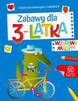 Wzorowy maluch. Zabawy dla 3-latka - praca zbiorowa