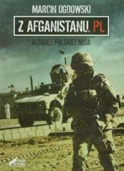 Z Afganistanu.pl - Alfabet Polskiej Misji - Marcin Ogdowski