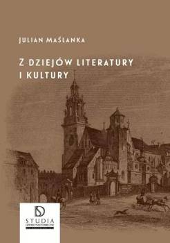 Z dziejów literatury i kultury - Julian Maślanka