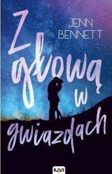 Z głową w gwiazdach - Bennett Jenn