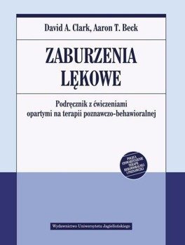 Zaburzenia lękowe. Podręcznik z ćwiczeniami - David A. Clark, Aaron T. Beck