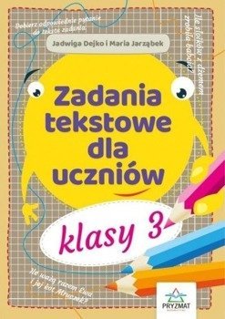Zadania tekstowe dla uczniów kl. 3 - Jadwiga Dejko, Maria Jarząbek