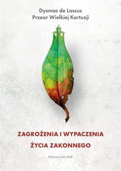 Zagrożenia i wypaczenia życia zakonnego - Dysmas de Lassus, Agnieszka Kuryś