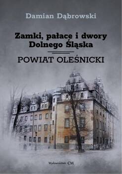 Zamki, pałace i dwory Dolnego Śląska. P. oleśnicki, Damian Dąbrowski