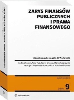 Zarys finansów publicznych i prawa finansowego w.9 - red. Wanda Janina Wójtowicz