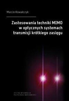 Zastosowania techniki MIMO w optycznych... - Marcin Kowalczyk