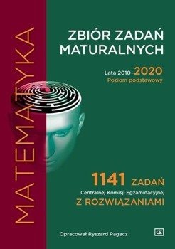 Zbiór zadań maturalnych 2010-2020 Matematyka PP - Ryszard Pagacz