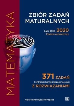 Zbiór zadań maturalnych 2010-2020 Matematyka PR - Ryszard Pagacz