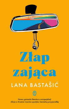 Złap zająca, Lana Bastašić