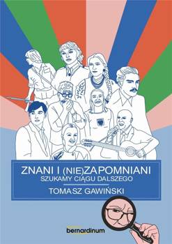 Znani i nie(zapomniani). Szukamy ciągu dalszego - Tomasz Gawiński