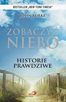 Zobaczyć niebo. Historie prawdziwe - John Burke