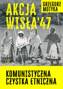 Akcja Wisła '47, Grzegorz Motyka