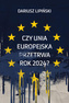 Czy Unia Europejska przetrwa rok 2024?, Dariusz Lipiński