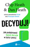 Decyduj!, Chip Heath, Dan Heath