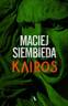 Kairos, Maciej Siembieda