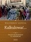 Kalkulować. Polacy na szczytach c.k. monarchii, Waldemar Łazuga