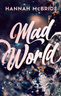 Mad World, Hannah McBride