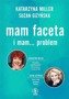 Mam faceta i mam... problem, Katarzyna Miller, Suzan Giżyńska