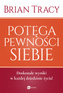 Potęga pewności siebie, Brian Tracy, Brian Tracy