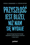 Przyszłość jest bliżej, niż nam się wydaje, Peter H. Diamandis, Steven Kotler