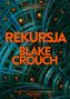 Rekursja, Blake Crouch