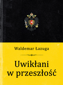 Uwikłani w przeszłość, Waldemar Łazuga