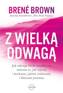 Z wielką odwagą, Brene Brown